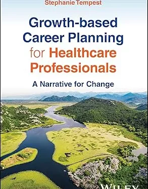 Growth-based Career Planning for Healthcare Professionals: A Narrative for Change