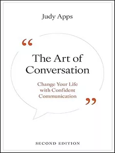 The Art of Conversation : Change Your Life with Confident Communication