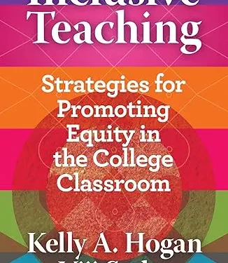 Inclusive Teaching: Strategies for Promoting Equity in the College Classroom