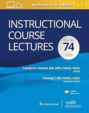 Instructional Course Lectures: Volume 74: Print + eBook with Multimedia (AAOS - American Academy of Orthopaedic Surgeons)