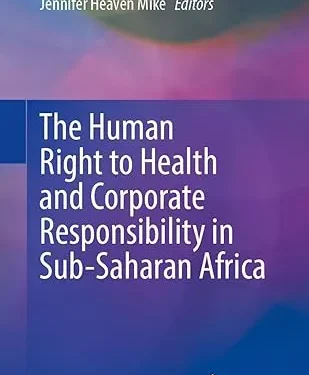 The Human Right to Health and Corporate Responsibility in Sub