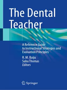 The Dental Teacher: A Reference Guide to Instructional Strategies and Evaluation Principles
