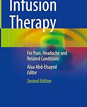 Infusion Therapy: For Pain, Headache and Related Conditions