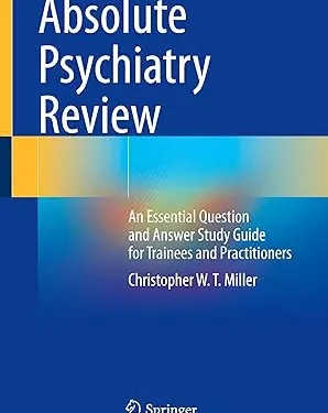 Absolute Psychiatry Review: An Essential Question and Answer Study Guide for Trainees and Practitioners