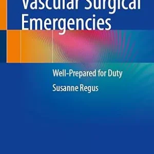 Vascular Surgical Emergencies: Well-Prepared for Duty