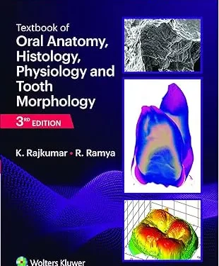 Textbook of Oral Anatomy, Histology, Physiology and Tooth Morphology -3E