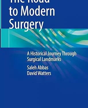 The Road to Modern Surgery: A Historical Journey Through Surgical Landmarks