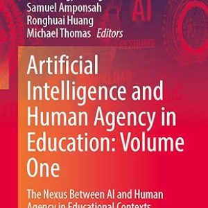 Artificial Intelligence and Human Agency in Education: Volume One