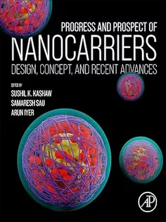 Progress and Prospect of Nanocarriers: Design, Concept, and Recent Advances