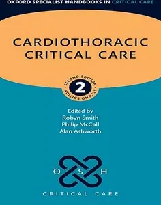 Cardiothoracic Critical Care (Oxford Specialist Handbooks in Critical Care)