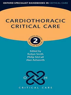 Cardiothoracic Critical Care (Oxford Specialist Handbooks in Critical Care)