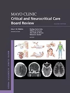Mayo Clinic Critical and Neurocritical Care Board Review (Mayo Clinic Scientific Press)