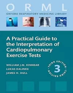 A Practical Guide to the Interpretation of Cardiopulmonary Exercise Tests (Oxford Respiratory Medicine Library)