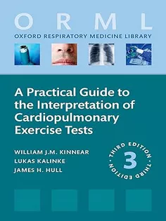 A Practical Guide to the Interpretation of Cardiopulmonary Exercise Tests (Oxford Respiratory Medicine Library)