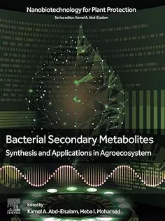 9780323952514 Bacterial Secondary Metabolites: Synthesis and Applications in Agroecosystem (Nanobiotechnology for Plant Protection)
