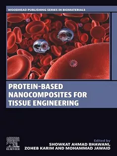 Protein-Based Nanocomposites for Tissue Engineering (Woodhead Publishing Series in Biomaterials)