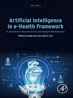 Artificial Intelligence in e-Health Framework, Volume 1: AI, Classification, Wearable Devices, and Computer-Aided Diagnosis