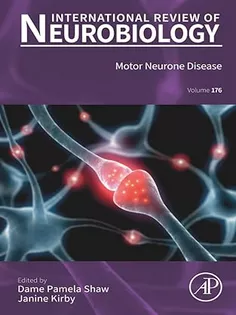 Motor Neurone Disease (Volume 176) (International Review of Neurobiology, Volume 176)