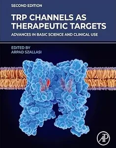 TRP Channels as Therapeutic Targets: Advances in Basic Science and Clinical Use