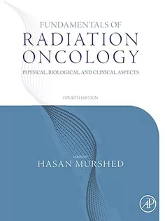 Fundamentals of Radiation Oncology: Physical, Biological, and Clinical Aspects
