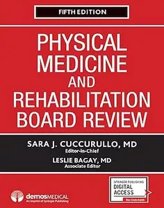 Physical Medicine and Rehabilitation Board Review