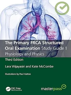 The Primary FRCA Structured Oral Examination Study Guide 1: Physiology and Physics (MasterPass)