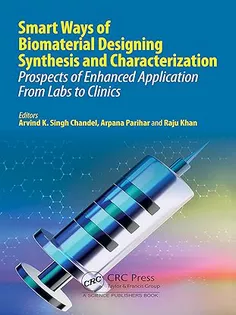 Smart Ways of Biomaterial Designing Synthesis and Characterization: Prospects of Enhanced Application From Labs to Clinics