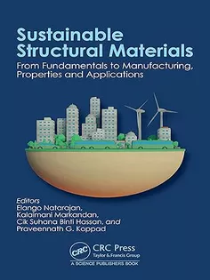 Sustainable Structural Materials: From Fundamentals to Manufacturing, Properties and Applications