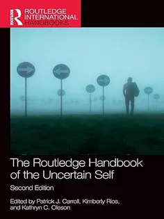 The Routledge Handbook of the Uncertain Self (Routledge International Handbooks)