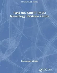Pass the MRCP (SCE) Neurology Revision Guide (MasterPass)