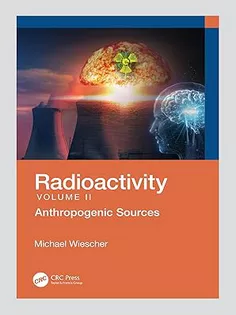 Radioactivity: Volume II Anthropogenic Sources