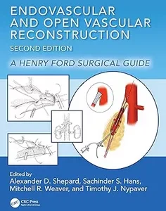 Endovascular and Open Vascular Reconstruction: A Henry Ford Surgical Guide