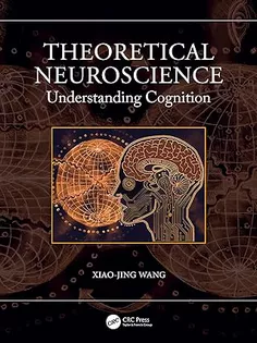 Theoretical Neuroscience: Understanding Cognition