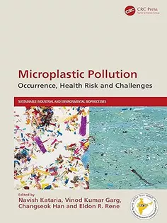 Microplastic Pollution: Occurrence, Health Risk and Challenges (Sustainable Industrial and Environmental Bioprocesses)