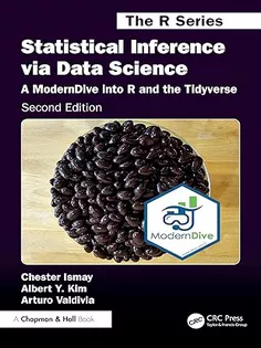 Statistical Inference via Data Science: A ModernDive into R and the Tidyverse (Chapman & Hall/CRC The R Series)