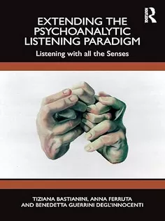 Extending the Psychoanalytic Listening Paradigm