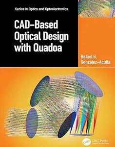 CAD-Based Optical Design with Quadoa (Series in Optics and Optoelectronics)