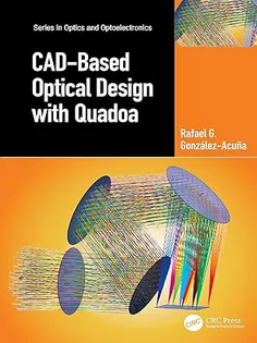 CAD-Based Optical Design with Quadoa (Series in Optics and Optoelectronics)