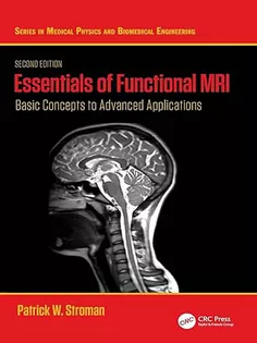 Essentials of Functional MRI: Basic Concepts to Advanced Applications (Series in Medical Physics and Biomedical Engineering)