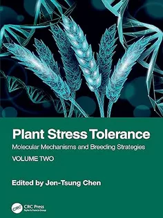 Plant Stress Tolerance: Molecular Mechanisms and Breeding Strategies, Volume Two