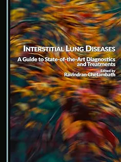 Interstitial Lung Diseases: A Guide to State-of-the-Art Diagnostics and Treatments