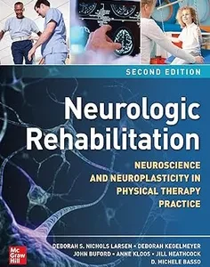 Neurologic Rehabilitation, Second Edition: Neuroscience and Neuroplasticity in Physical Therapy Practice