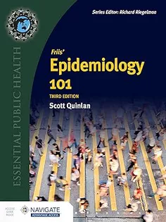 Friis' Epidemiology 101, Third Edition (Essential Public Health)