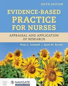 Evidence-Based Practice for Nurses: Appraisal and Application of Research