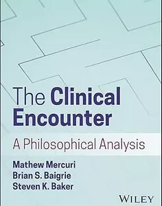 The Clinical Encounter: A Philosophical Analysis