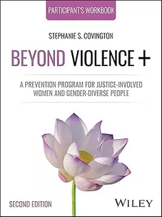Beyond Violence+: A Prevention Program for Justice-Involved Women and Gender-Diverse People, Participant's Workbook