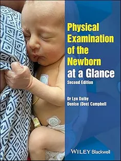 Physical Examination of the Newborn at a Glance (At a Glance (Nursing and Healthcare))