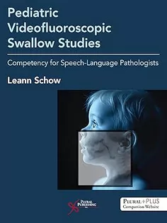 Pediatric Videofluoroscopic Swallow Studies: Competency for Speech-Language Pathologists