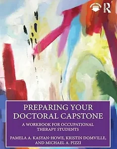 Preparing Your Doctoral Capstone: A Workbook for Occupational Therapy Students