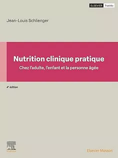 Nutrition clinique pratique: Chez l'adulte, l'enfant et la personne âgée